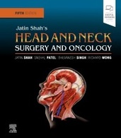 Jatin Shah’s Head and Neck Surgery and Oncology, 5e