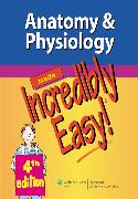 Anatomy & Physiology Made Incredibly Easy, 4e